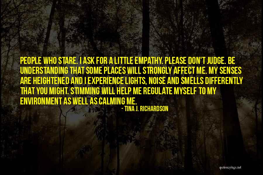 Have Empathy For Others Quotes By Tina J. Richardson Have Empathy For Others Quotes By Tina J. Richardson