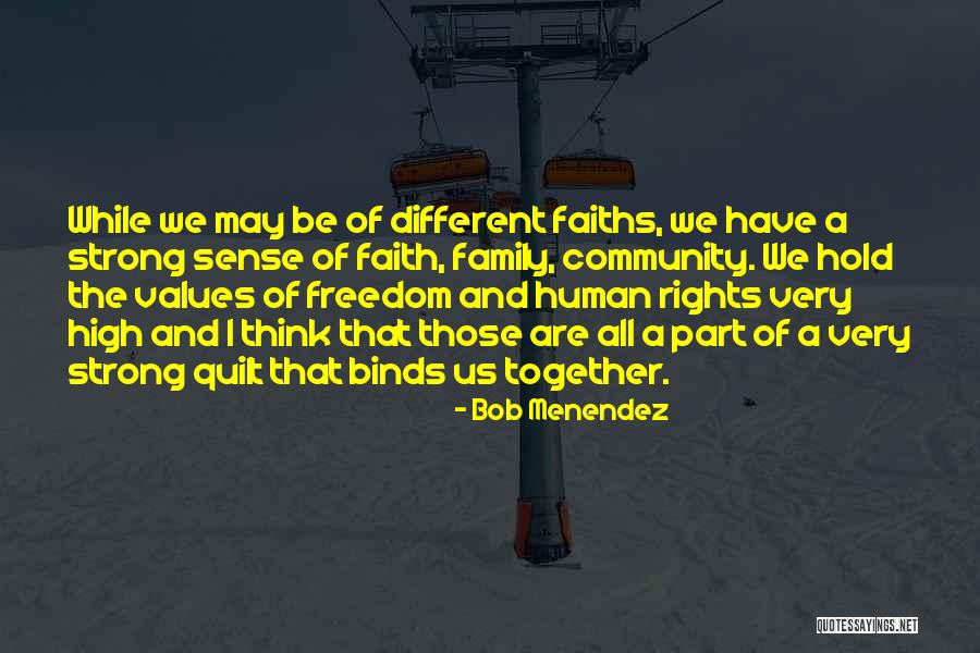 Have Faith And Be Strong Quotes By Bob Menendez