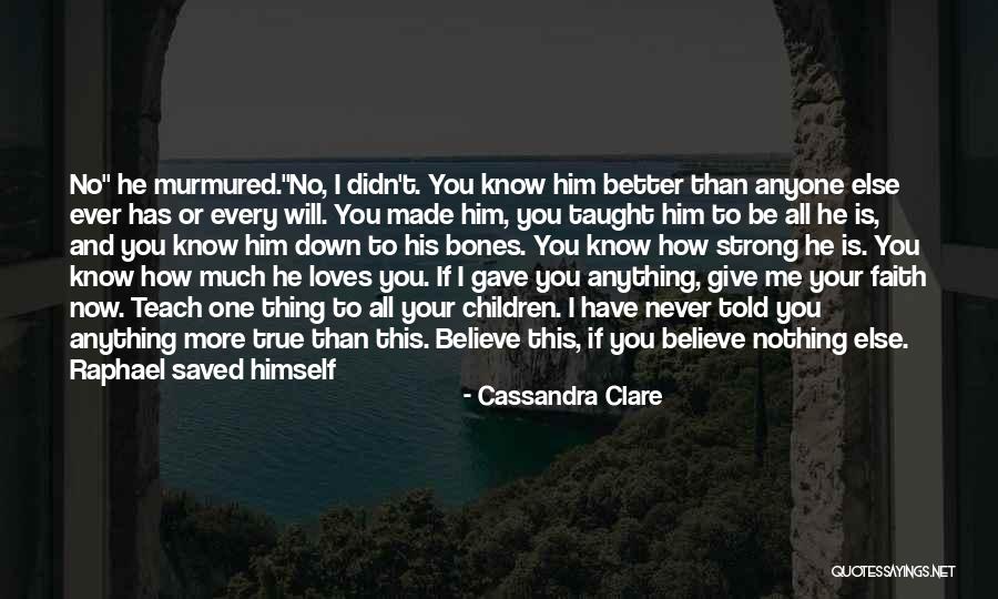 Have Faith And Be Strong Quotes By Cassandra Clare