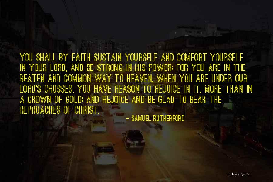 Have Faith And Be Strong Quotes By Samuel Rutherford