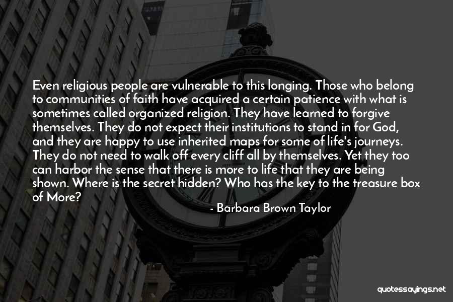 Have Faith And Patience Quotes By Barbara Brown Taylor Have Faith And Patience Quotes By Barbara Brown Taylor