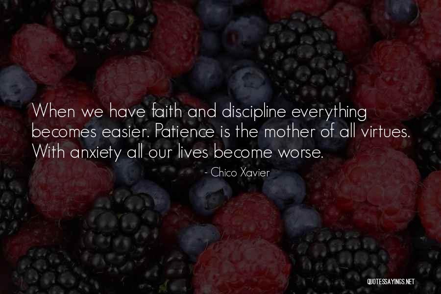 Have Faith And Patience Quotes By Chico Xavier