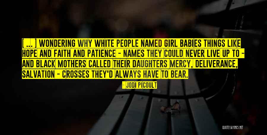 Have Faith And Patience Quotes By Jodi Picoult Have Faith And Patience Quotes By Jodi Picoult