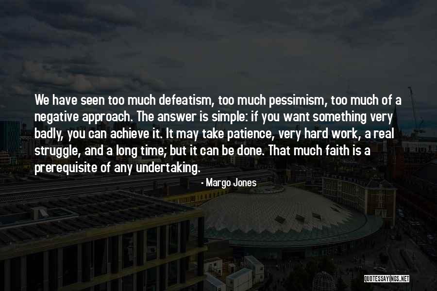 Have Faith And Patience Quotes By Margo Jones