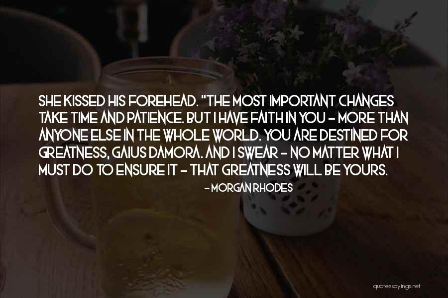 Have Faith And Patience Quotes By Morgan Rhodes