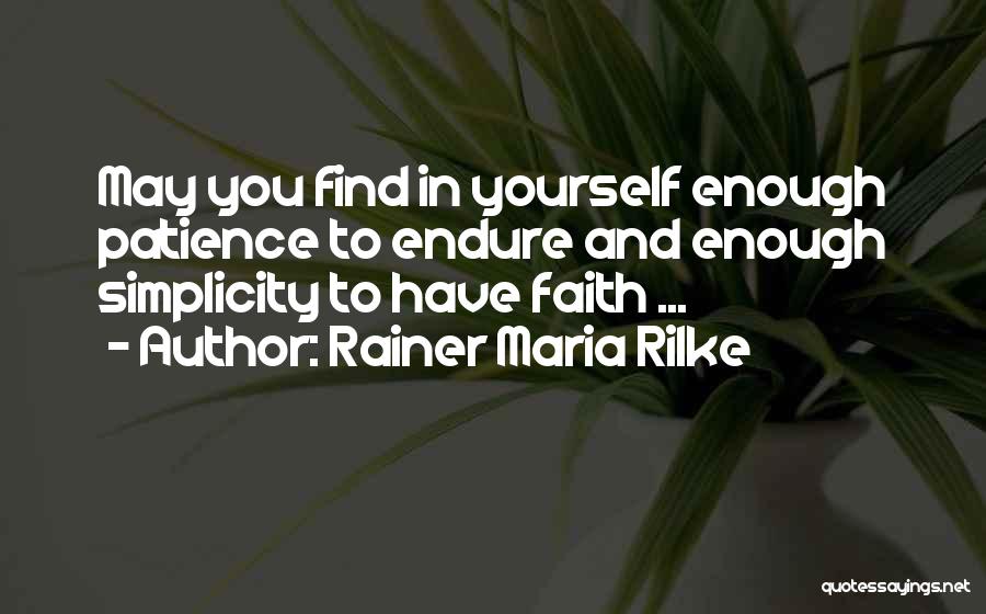 Have Faith And Patience Quotes By Rainer Maria Rilke