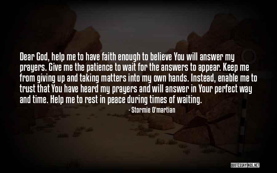 Have Faith And Patience Quotes By Stormie O'martian