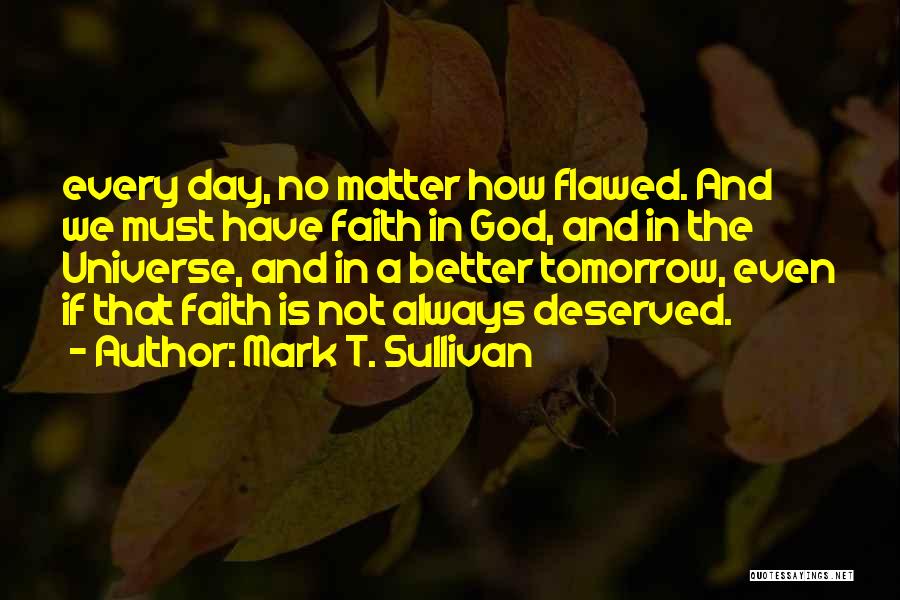 Have Faith In God Quotes By Mark T. Sullivan