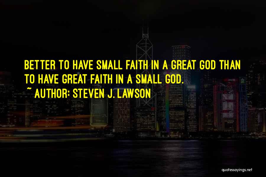 Have Faith In God Quotes By Steven J. Lawson