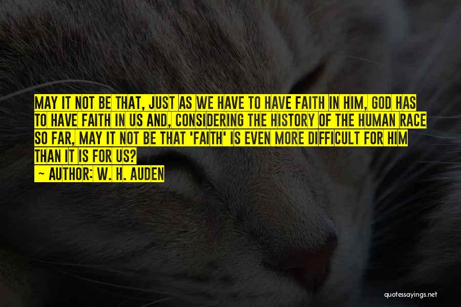 Have Faith In God Quotes By W. H. Auden