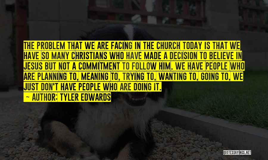 Have Faith In Jesus Quotes By Tyler Edwards