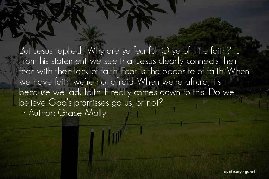Have Faith Not Fear Quotes By Grace Mally