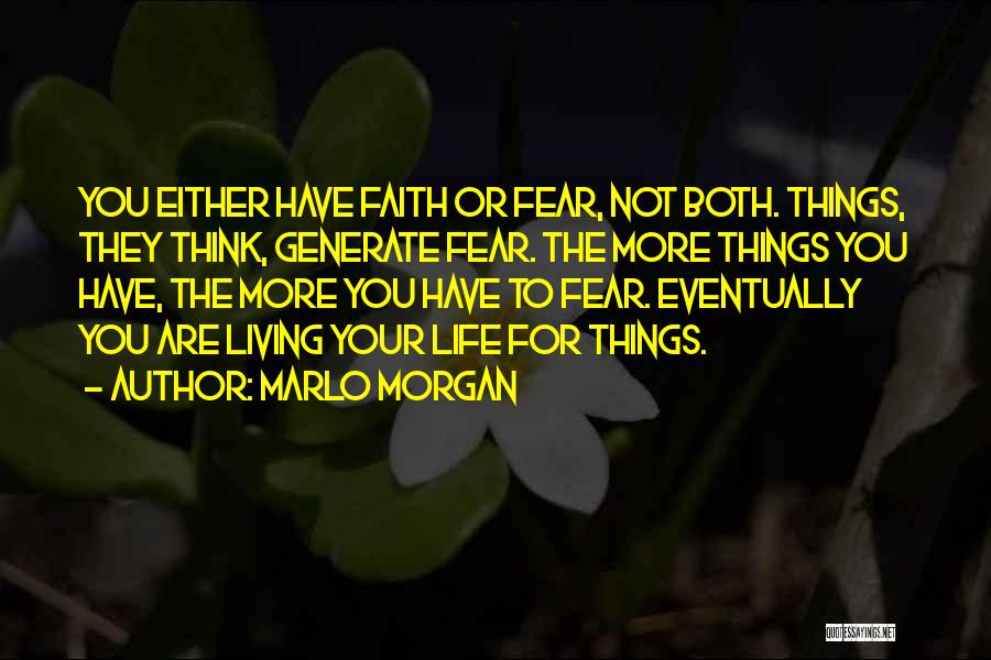 Have Faith Not Fear Quotes By Marlo Morgan