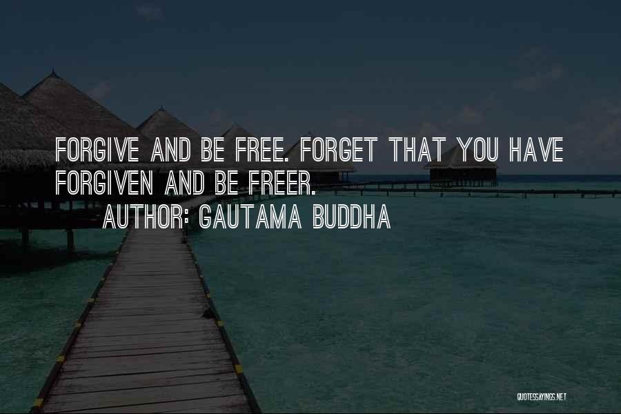 Have Forgiven You Quotes By Gautama Buddha