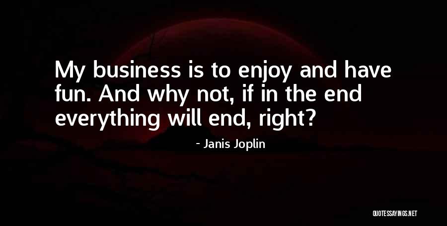 Have Fun And Enjoy Quotes By Janis Joplin Have Fun And Enjoy Quotes By Janis Joplin