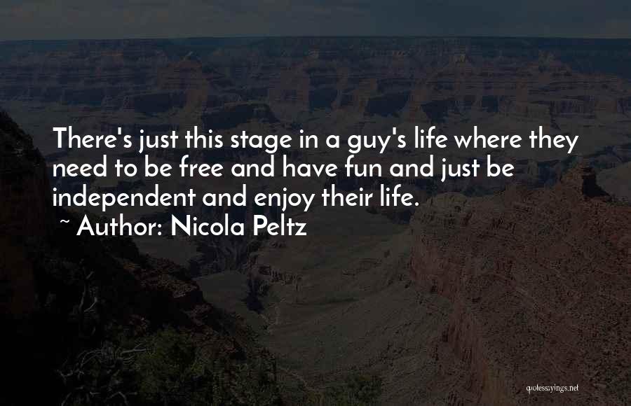 Have Fun Enjoy Life Quotes By Nicola Peltz