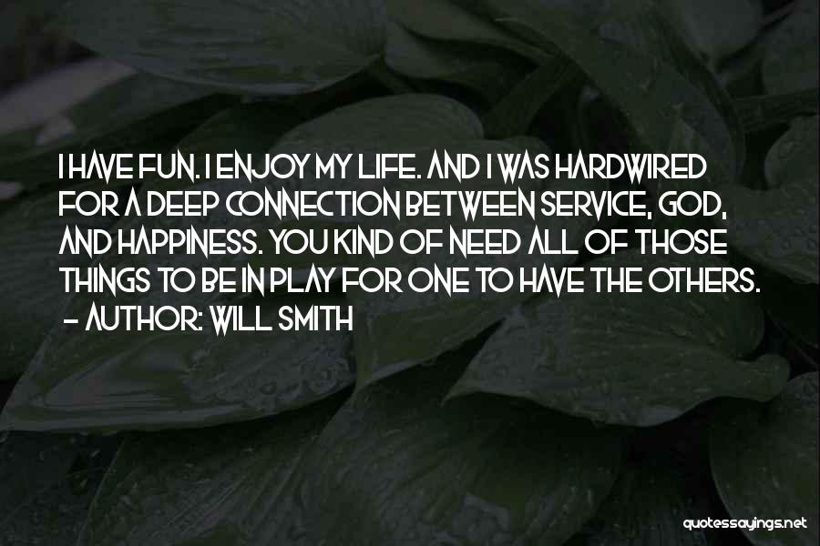 Have Fun Enjoy Life Quotes By Will Smith