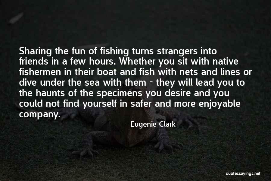 Have Fun Fishing Quotes By Eugenie Clark Have Fun Fishing Quotes By Eugenie Clark