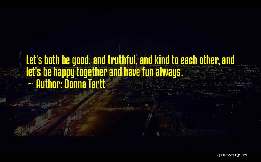 Have Fun Together Quotes By Donna Tartt