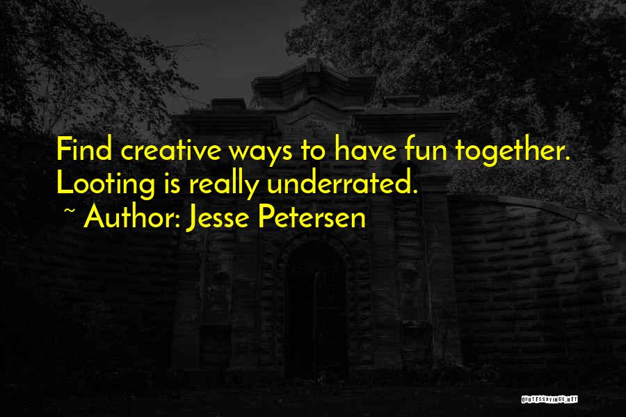 Have Fun Together Quotes By Jesse Petersen