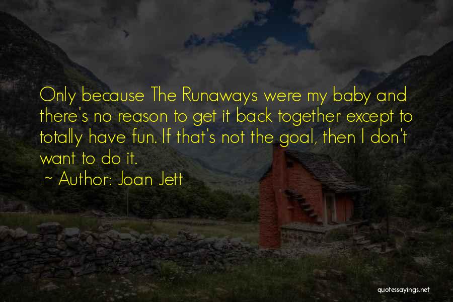 Have Fun Together Quotes By Joan Jett