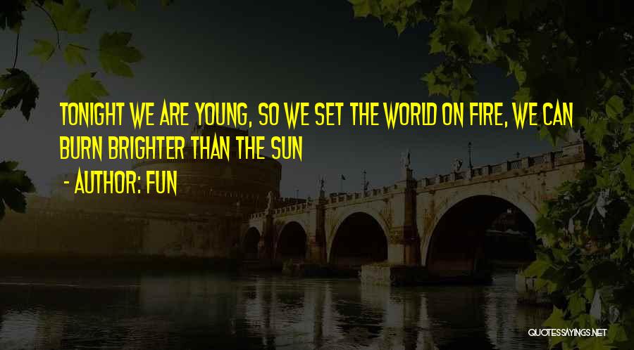 Have Fun Tonight Quotes By Fun