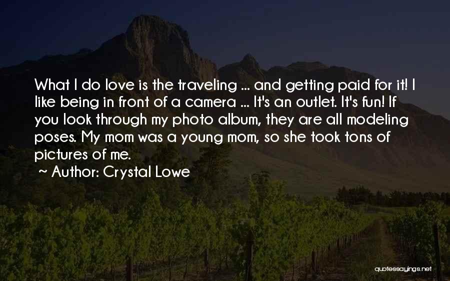 Have Fun When You're Young Quotes By Crystal Lowe