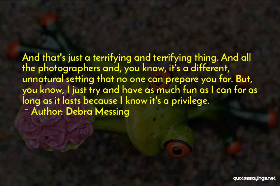 Have Fun While It Lasts Quotes By Debra Messing