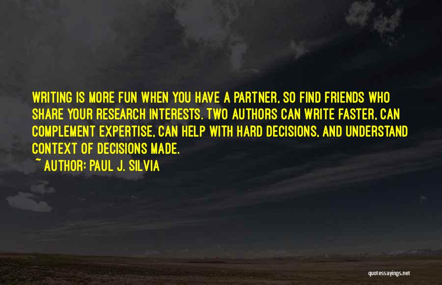 Have Fun With Friends Quotes By Paul J. Silvia