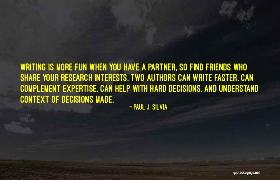 Have Fun With Friends Quotes By Paul J. Silvia