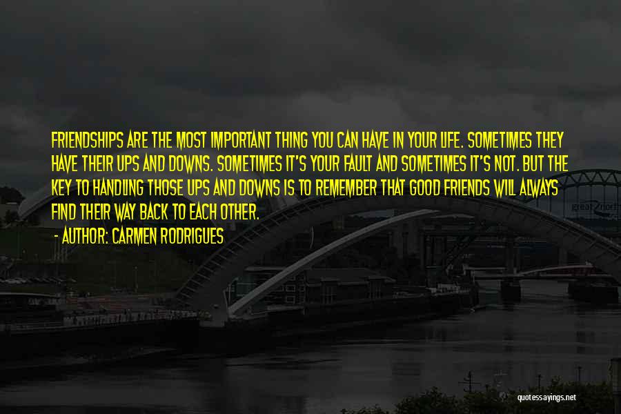 Have Good Friends Quotes By Carmen Rodrigues