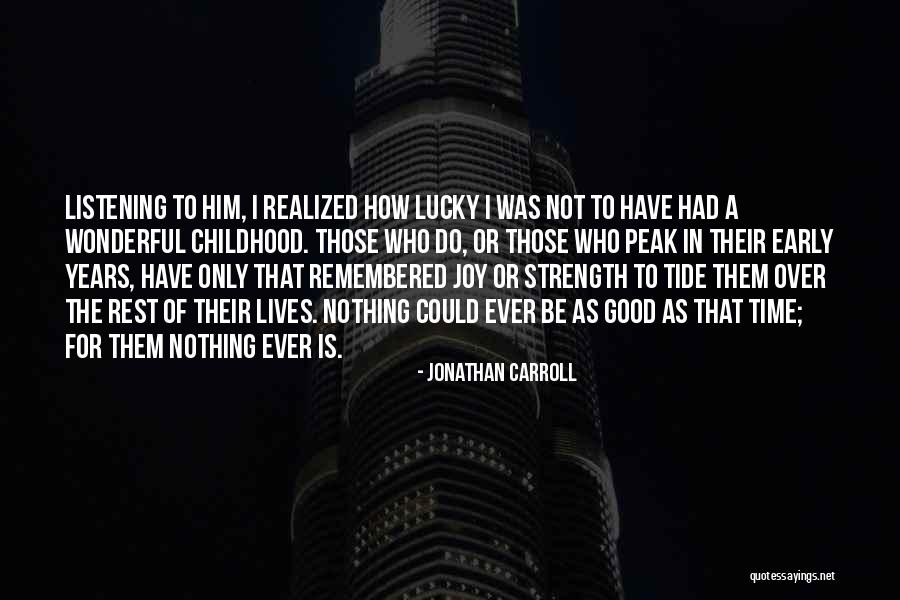 Have Good Rest Quotes By Jonathan Carroll Have Good Rest Quotes By Jonathan Carroll