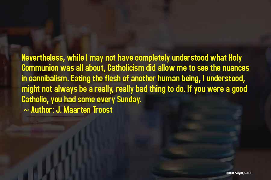 Have Good Sunday Quotes By J. Maarten Troost