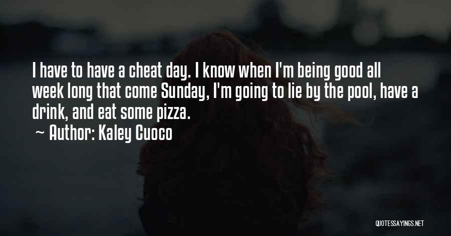 Have Good Sunday Quotes By Kaley Cuoco