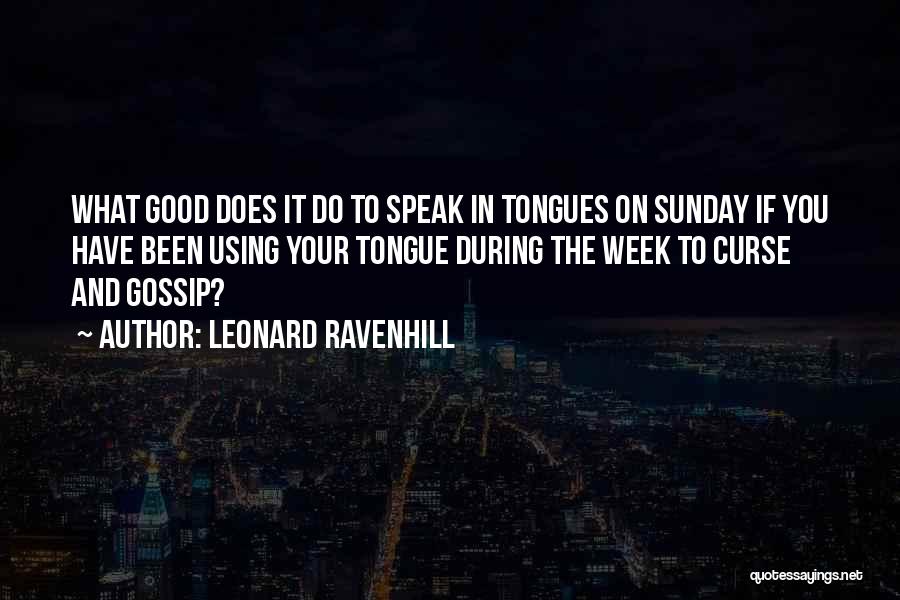 Have Good Sunday Quotes By Leonard Ravenhill