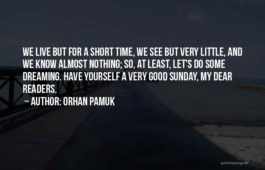 Have Good Sunday Quotes By Orhan Pamuk