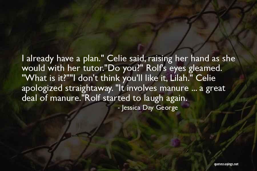 Have Great Day Quotes By Jessica Day George