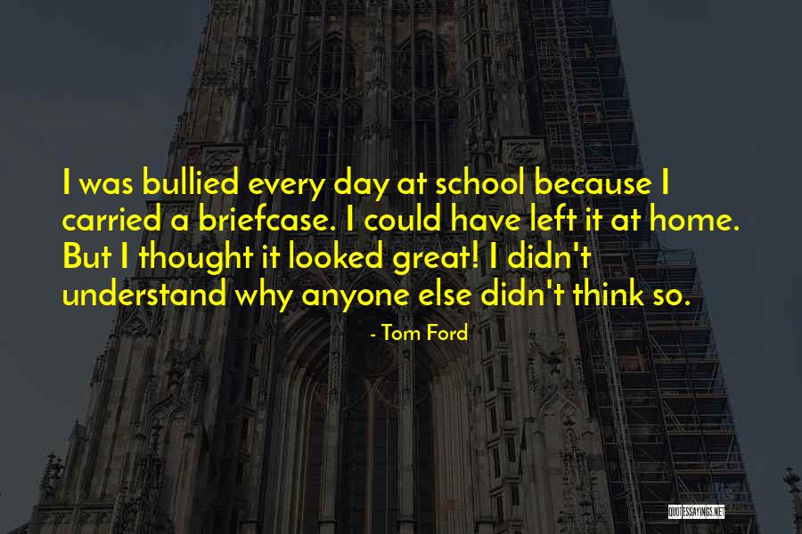 Have Great Day Quotes By Tom Ford