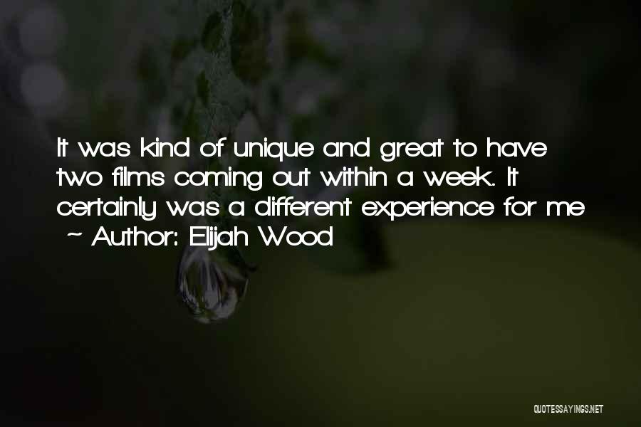 Have Great Week Quotes By Elijah Wood