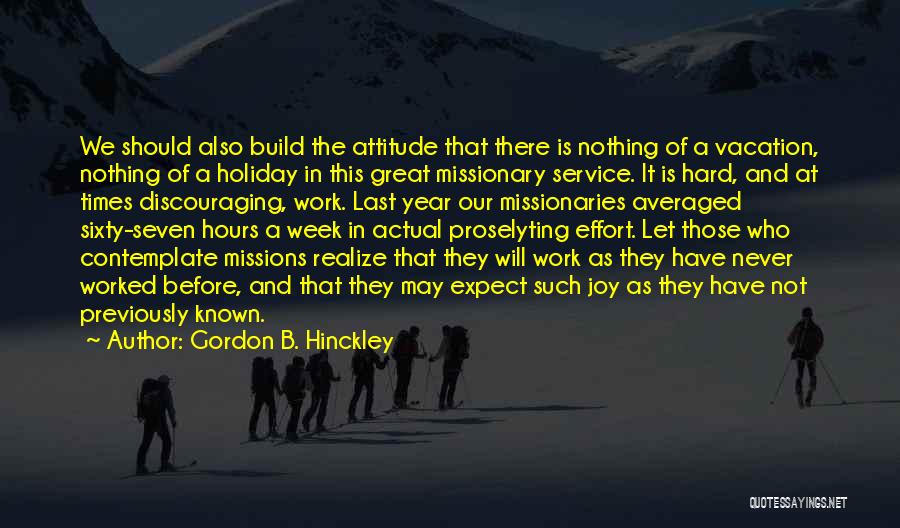 Have Great Week Quotes By Gordon B. Hinckley