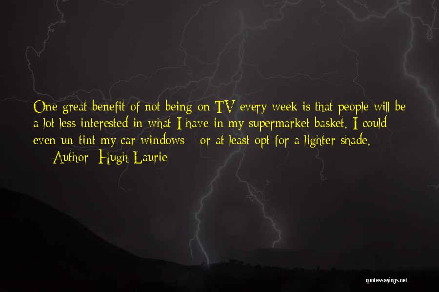 Have Great Week Quotes By Hugh Laurie