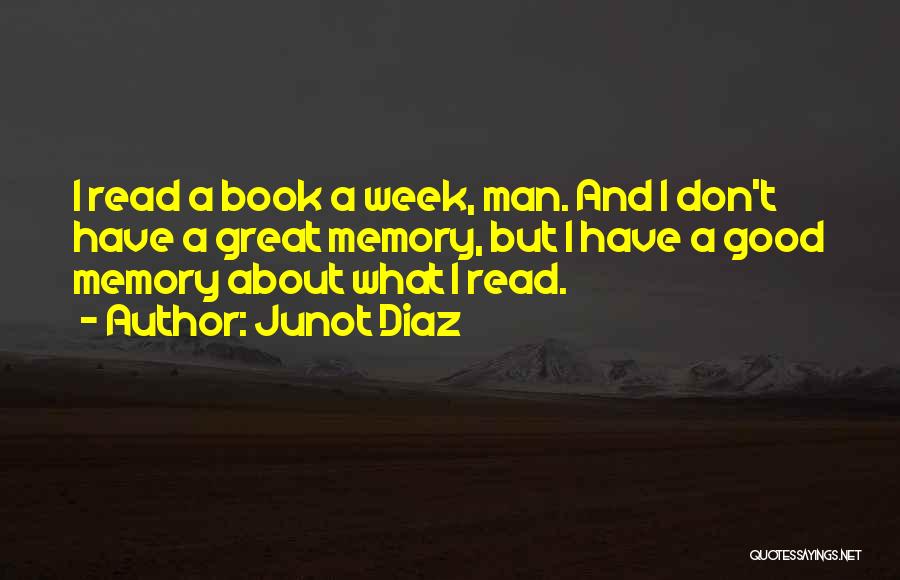 Have Great Week Quotes By Junot Diaz