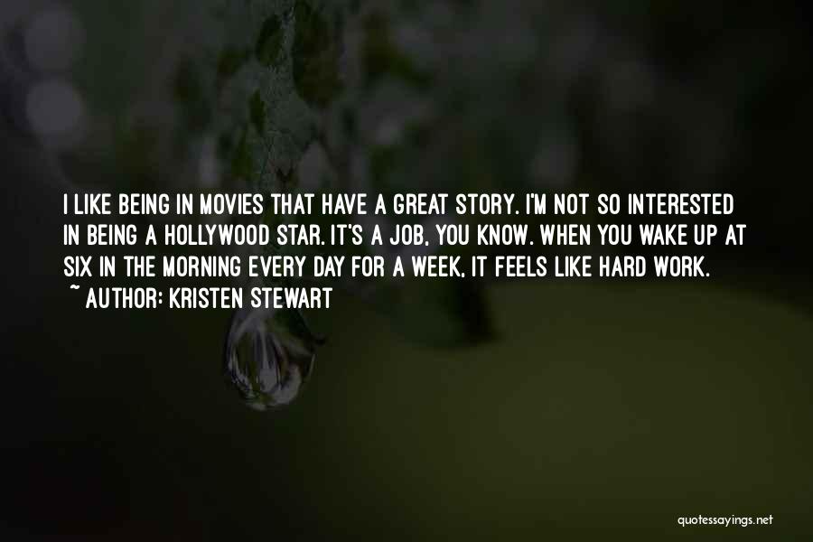 Have Great Week Quotes By Kristen Stewart