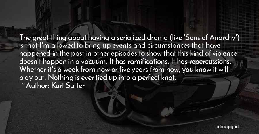 Have Great Week Quotes By Kurt Sutter