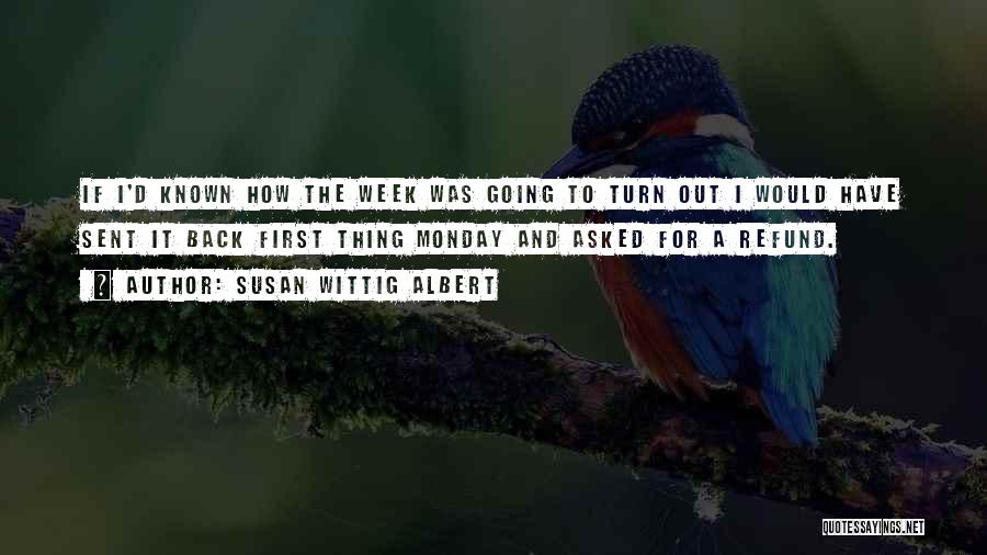 Have Great Week Quotes By Susan Wittig Albert