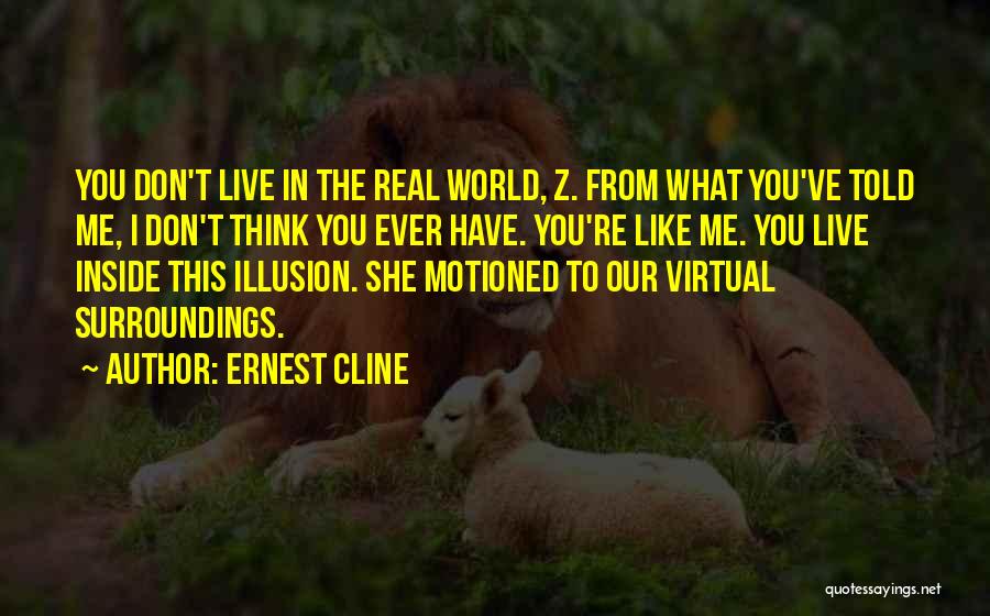 Have I Ever Told You Quotes By Ernest Cline