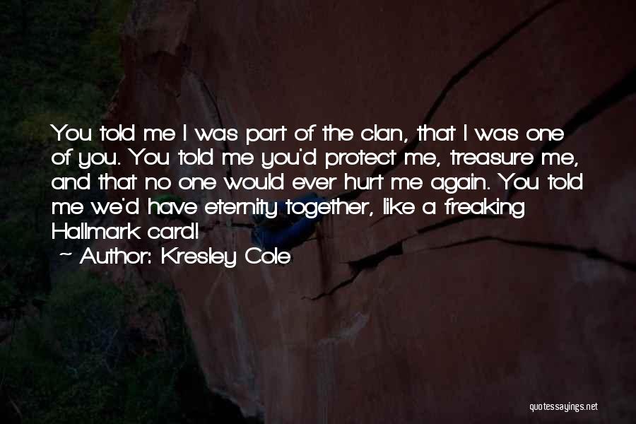 Have I Ever Told You Quotes By Kresley Cole