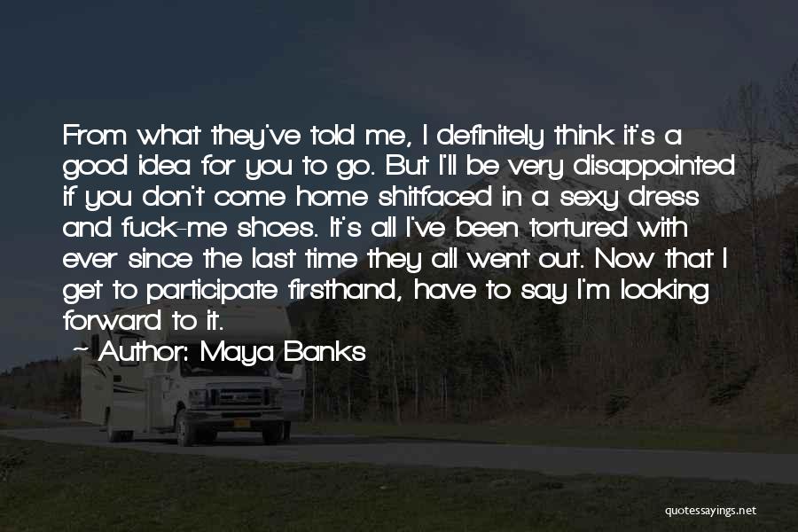 Have I Ever Told You Quotes By Maya Banks