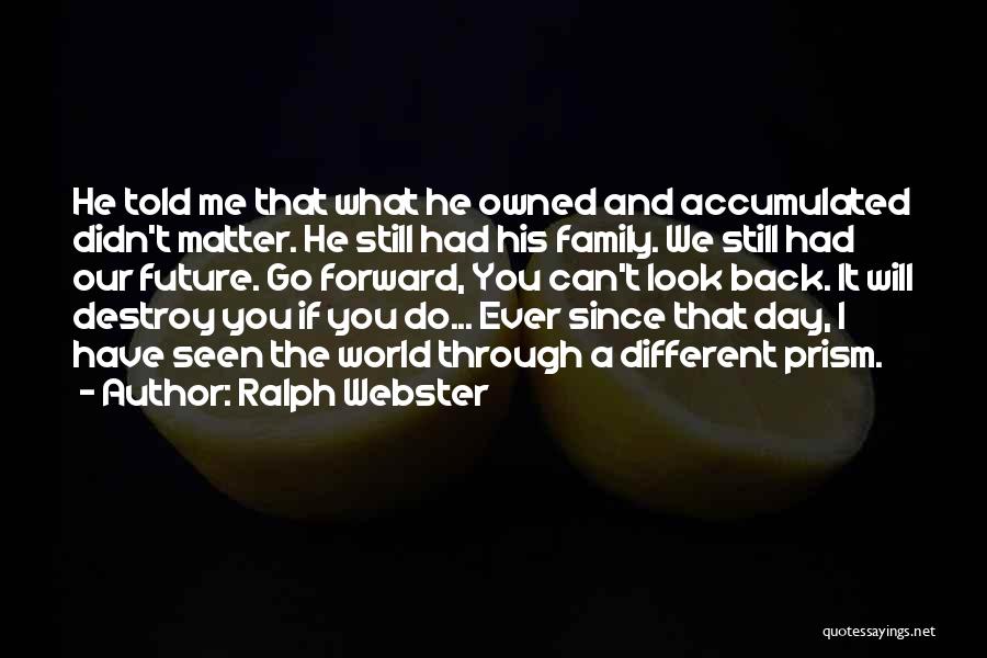 Have I Ever Told You Quotes By Ralph Webster