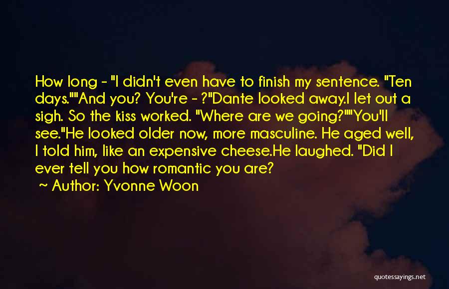Have I Ever Told You Quotes By Yvonne Woon